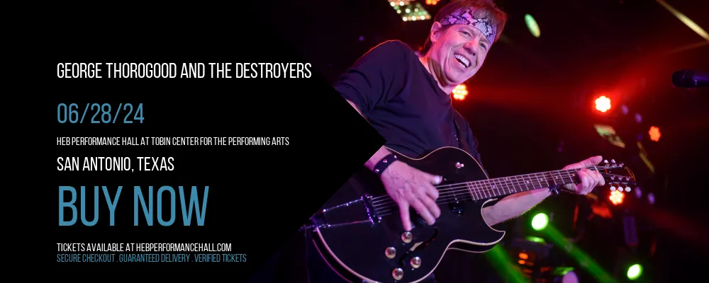 George Thorogood and The Destroyers at HEB Performance Hall At Tobin Center for the Performing Arts