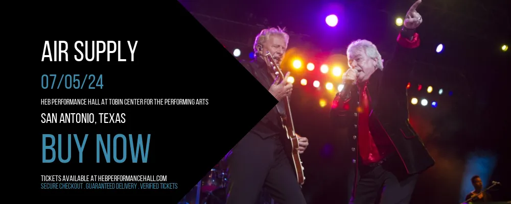 Air Supply at HEB Performance Hall At Tobin Center for the Performing Arts