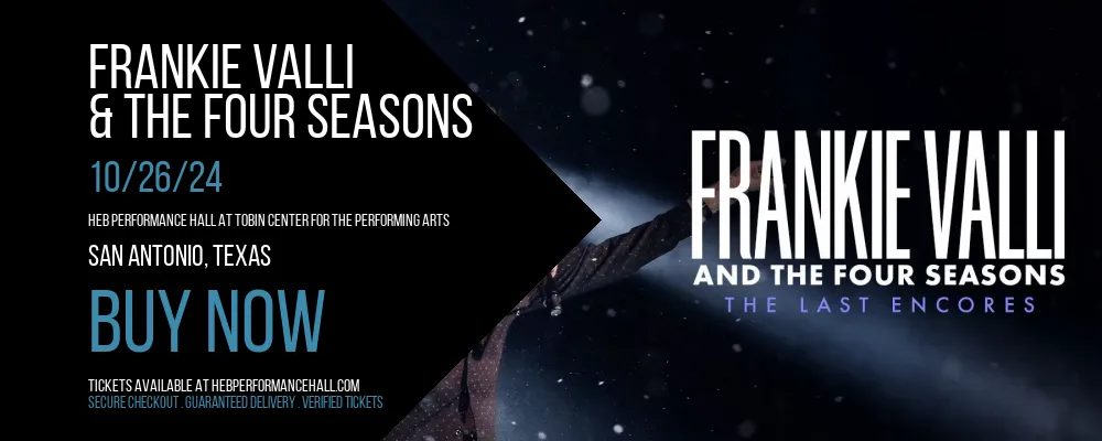 Frankie Valli & The Four Seasons at HEB Performance Hall At Tobin Center for the Performing Arts